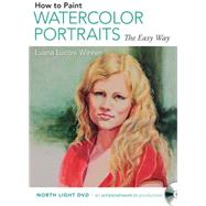 How To Paint Watercolor Portraits The Easy Way by Winner, Luana Luconi, 9781440339097