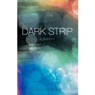 The Dark Strip: A Novel by Barnes, Elizabeth, 9781462049097