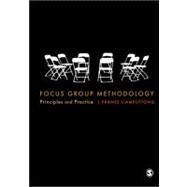 Focus Group Methodology : Principle and Practice by Pranee Liamputtong, 9781847879097