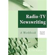 Radio-TV Newswriting A Workbook by Wulfemeyer, K. Tim, 9780813829098