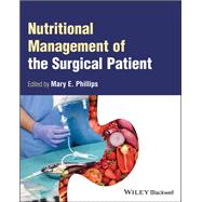 Nutritional Management of the Surgical Patient by Phillips, Mary E., 9781119809098