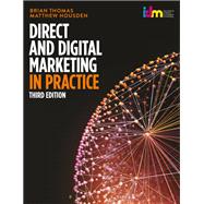 Direct and Digital Marketing in Practice by Thomas, Brian; Housden, Matthew, 9781472939098