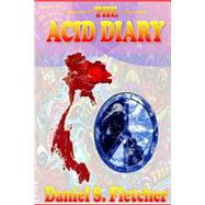 The Acid Diary by Fletcher, Daniel S., 9781502939098
