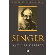 Singer and His Critics by Jamieson, Dale, 9781557869098