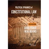 Political Dynamics of Constitutional Law by Fisher, Louis; Devins, Neal, 9781683289098