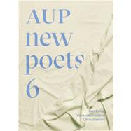 AUP New Poets 6 by Crofskey, Vanessa; Jackson, Anna; Kemp, Ben; Stewart, Chris, 9781869409098