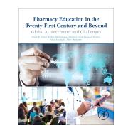 Pharmacy Education in the Twenty First Century and Beyond by Fathelrahman, Ahmed; Ibrahim, Mohamed Izham Mohamed; Alrasheedy, Alian A.; Wertheimer, Albert, 9780128119099