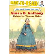 Susan B. Anthony Fighter for Women's Rights (Ready-to-Read Level 3) by Hopkinson, Deborah; Bates, Amy June, 9780689869099