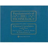 Fundamentals of EEG Technology Vol. 2: Clinical Correlates by Tyner, Fay S.; Knott, John R.; Mayer, W. Brem, 9780890049099