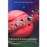 Newhuman Mars: In the Shadow of Omen by Burgauer, Steven, 9781440179099