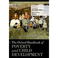 The Oxford Handbook of Poverty and Child Development by Maholmes, Ph.D., CAS, Valerie; King, Ph.D., Rosalind B., 9780199769100