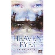 Heaven Eyes by ALMOND, DAVID, 9780440229100