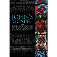 John's Gospel and Intimations of Apocalyptic by Williams, Catrin H.; Rowland, Christopher C., 9780567119100
