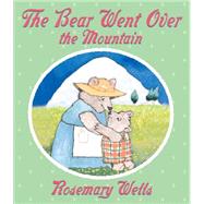 The Bear Went over the Mountain by Wells, Rosemary, 9780590029100