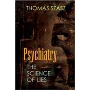 Psychiatry by Szasz, Thomas Stephen, 9780815609100