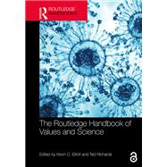 The Routledge Handbook of Values and Science by Elliott, Kevin C., 9781003469100