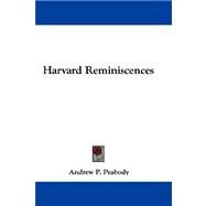 Harvard Reminiscences by Peabody, Andrew Preston, 9781432689100