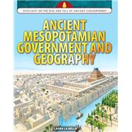 Ancient Mesopotamian Government and Geography by Bella, Laura La, 9781477789100