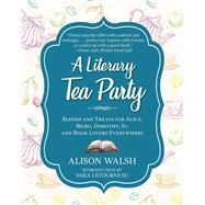 A Literary Tea Party by Walsh, Alison; Letourneau, Sara, 9781510729100