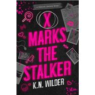 X Marks the Stalker by Wilder, K.N., 9781538789100