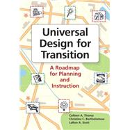 Universal Design for Transition : A Roadmap for Planning and Instruction by Thoma, Colleen A., 9781557669100