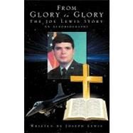 From Glory to Glory : The Joe Lewis Story by Lewis, Joseph, 9781607919100