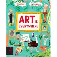Art is Everywhere by Chan, Ellie, 9781787419100