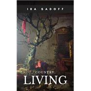 Country, Living by Sadoff, Ira, 9781948579100
