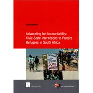 Advocating for Accountability: Civic-State Interactions to Protect Refugees in South Africa by Handmaker, Jeff, 9789050959100