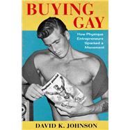 Buying Gay by Johnson, David K., 9780231189101