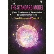 The Standard Model by Yuval Grossman; Yossi Nir, 9780691239101
