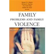Family Problems and Family Violence: Reliable Assessment and the ICD-11 by Beach, Steven, 9780826109101