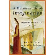 A Hermeneutic of Imagination by Knut M. Heim, 9781540969101