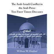 The Arab-israeli Conflict in the Arab Press by Haddad, William W., 9781783209101