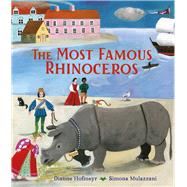 The Most Famous Rhinoceros by Hofmeyr, Dianne; Mulazzani, Simona, 9781915659101