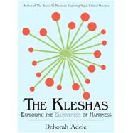 The Kleshas Exploring the Elusiveness of Happiness by Adele, Deborah, 9798986789101