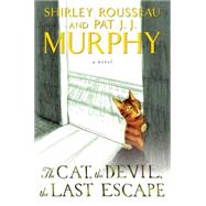 The Cat, The Devil, The Last Escape by Murphy, Shirley Rousseau; Murphy, Pat J. J., 9780062269102