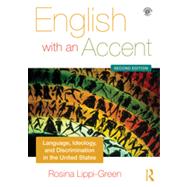 English with an Accent: Language, Ideology and Discrimination in the United States by Lippi-Green; Rosina, 9780415559102