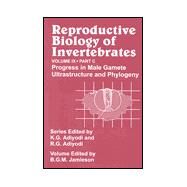 Reproductive Biology of Invertebrates, Progress in Male Gamete Ultrastructure and Phylogeny by Adiyodi, K. G.; Adiyodi, Rita G.; Jamieson, B. G. M., 9780471999102
