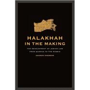 Halakhah in the Making by Shemesh, Aharon, 9780520259102
