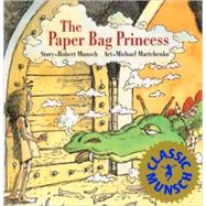 The Paper Bag Princess by Munsch, Robert N., 9780833579102