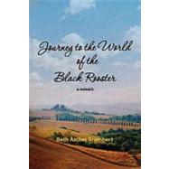 Journey to the World of the Black Rooster by Brombert, Beth Archer, 9781460909102