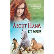 About Hana by Bowes, K. T., 9781502889102