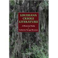 Louisiana Creole Literature by Brosman, Catharine Savage, 9781617039102