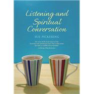 Listening and Spiritual Conversation by Pickering, Sue, 9781848259102