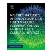 Nanotechnologies and Nanomaterials for Diagnostic, Conservation and Restoration of Cultural Heritage by Lazzara, Giuseppe; Fakhrullin, Rawil F., 9780128139103