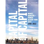 Capital of Capital by Jaffe, Steven H.; Lautin, Jessica, 9780231169103