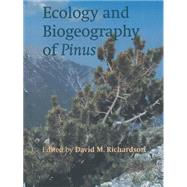 Ecology and Biogeography of Pinus by Edited by David M. Richardson, 9780521789103
