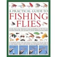 A Practical Guide to Fishing Flies A complete fly selector with expert advice on choosing and using the right fly for every situation, shown in more than 250 color photographs and illustrations by Ford, Martin, 9780754819103