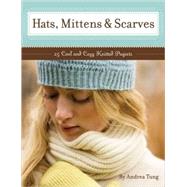 Hat, Mittens, and Scarves Deck 25 Cool and Cozy Projects by Cushner, Susie; Tung, Andrea, 9780811859103